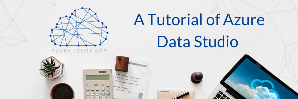 A Tutorial of Azure Data Studio