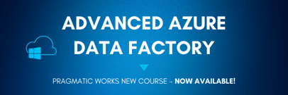 Announcing Our New Course Advanced Azure Data Factory