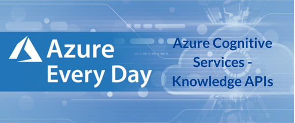 Azure Cognitive Services - Knowledge APIs
