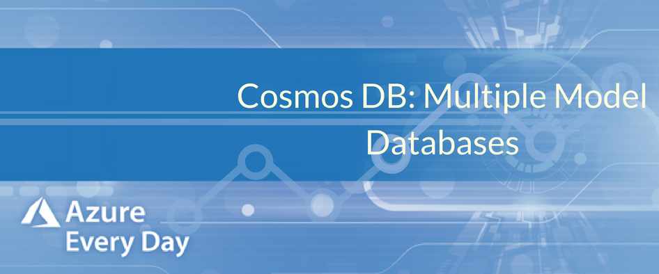 Cosmos DB - Multi Model Database