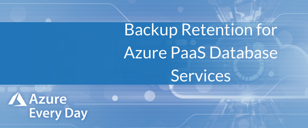 Backup Retention for Azure PaaS Database Services
