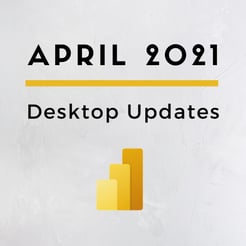 Power BI Desktop April 2021 Updates