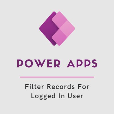 Power Apps Filter Records For Logged In User