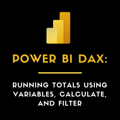 Power BI DAX: Running Totals Using Variables, CALCULATE, and FILTER