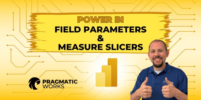 Power BI: Field Parameters and Measure Slicers