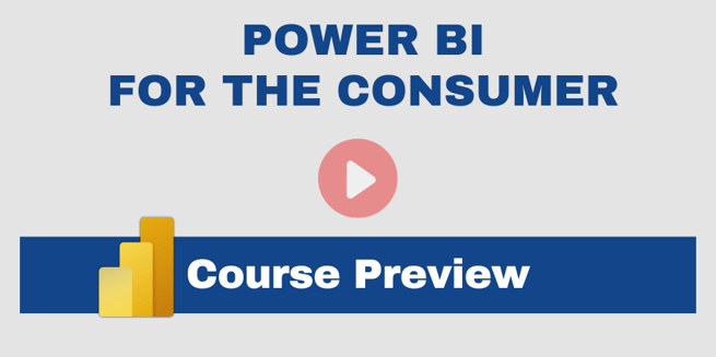 Power BI For the Consumer: Course Preview