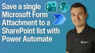 Save a Single Microsoft Form Attachment to a SharePoint list with Power Automate