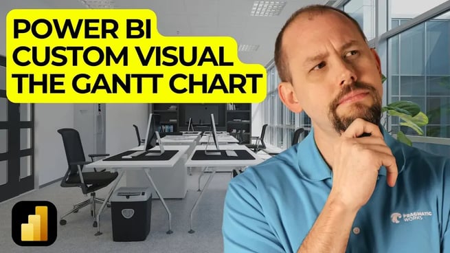 Discover the POWER of Power BI Custom Visual Gantt Chart