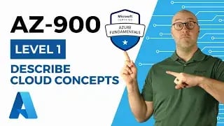 Describe Cloud Concepts: AZ-900 Azure Fundamentals Certification Exam Preparation