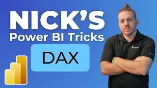 Nick's Power BI Tricks - DAX Edition