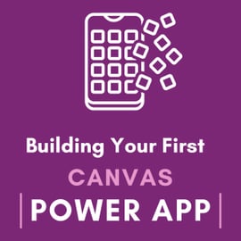 Building Your First Canvas Power App