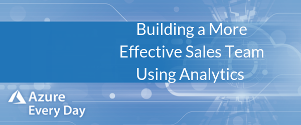 Building a More Effective Sales Team Using Analytics