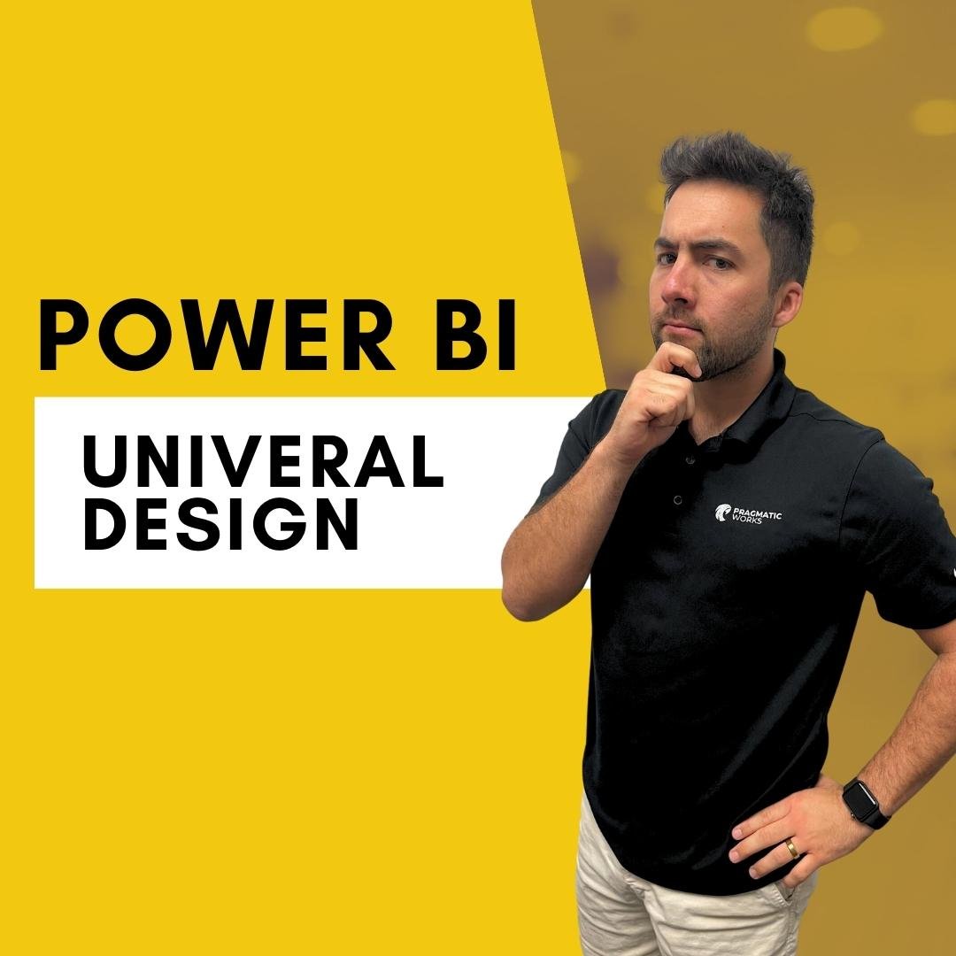 Power BI Universal Design with photo of Pragmatic Works Power BI instructor Greg Trzeciak
