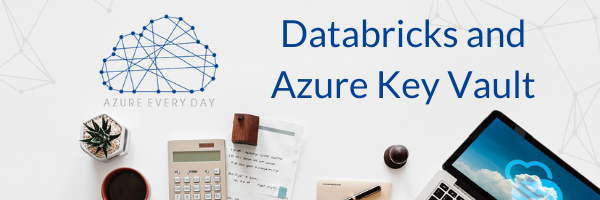 Databricks and Azure Key Vault