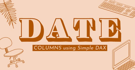Date Columns Using Dax