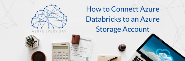 How to Connect Azure Databricks to an Azure Storage Account