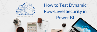 How to Test Dynamic Row-Level Security in Power BI