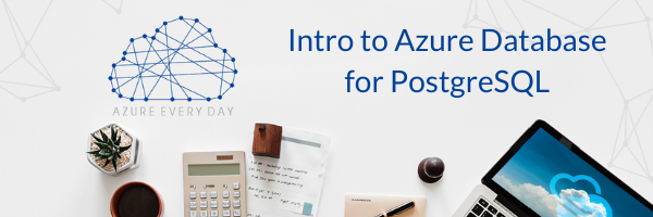 Introduction to Azure Database for PostgreSQL