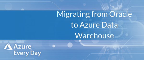 Migrating from Oracle to Azure Data Warehouse