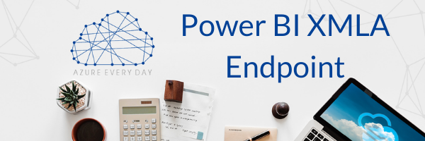 Power BI XMLA Endpoint