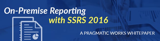 On-Prem Reporting with SSRS 2016
