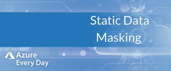 Static Data Masking