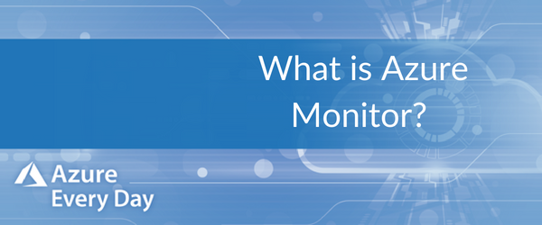 Understanding Azure Monitor