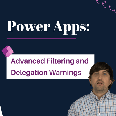 Power Apps: Advanced Filtering and Delegation Warnings