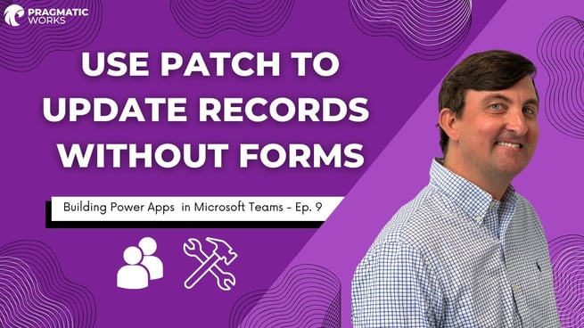 Using the Patch Statement in Power Apps for Teams [Building Power Apps In Microsoft Teams Ep.9]