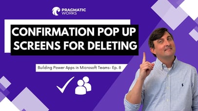 Confirmation Pop Up Screens For Deleting [Building Power Apps In Microsoft Teams – Ep. 8]