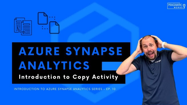 Azure Synapse Analytics: Introduction to Copy Activity [Introduction to Synapse Analytics - Ep. 10]