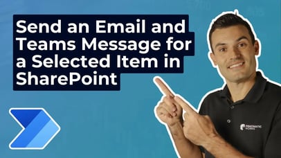 Using Power Automate to Send an Email and Teams Message for a Selected Item in SharePoint