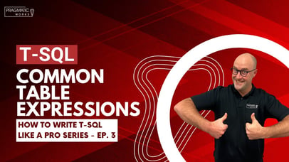 CTEs (Common Table Expressions) [How To Write T-SQL Like A Pro Series - Ep. 3]