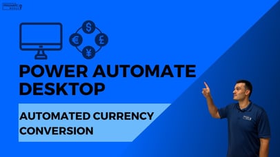 Automated Currency Conversion Using Power Automate Desktop