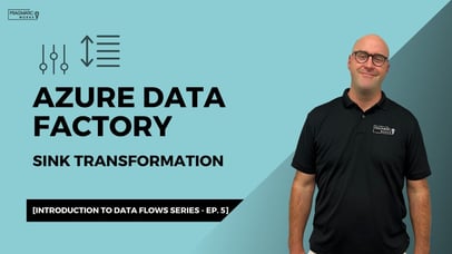 Azure Data Factory: SINK Transformation [Introduction to Data Flows Series - Ep. 5]
