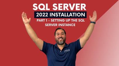 SQL Server 2022 Installation (Part 1 - Setting Up The SQL Server Instance)