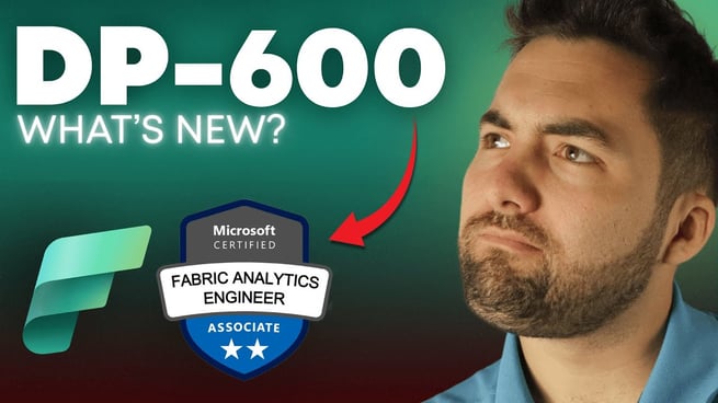 What's New With The DP-600 in 2025!?