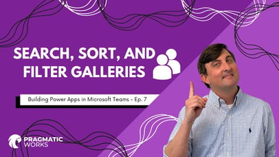 Search, Sort, and Filter Galleries [Building Power Apps In Microsoft Teams – Ep. 7]
