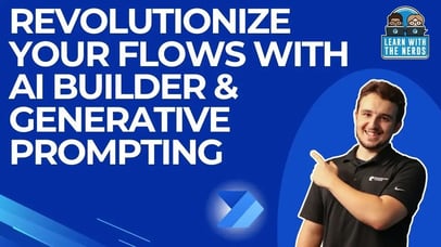 Revolutionize Your Flows with AI Builder & Generative Prompting - Learn With The Nerds
