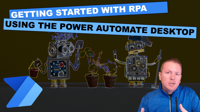 Getting Started With Robotic Process Automation (RPA) Using The Power Automate Desktop