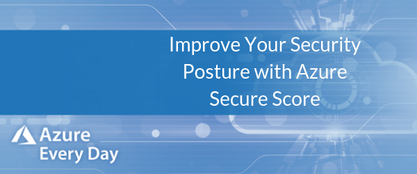 Improve Your Security Posture with Azure Secure Score (1)