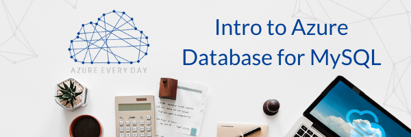 Intro to Azure Database for MySQL