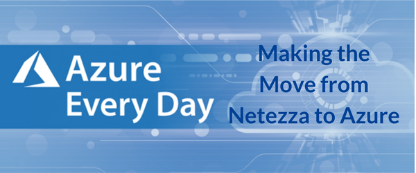 Making the Move from Netezza to Azure