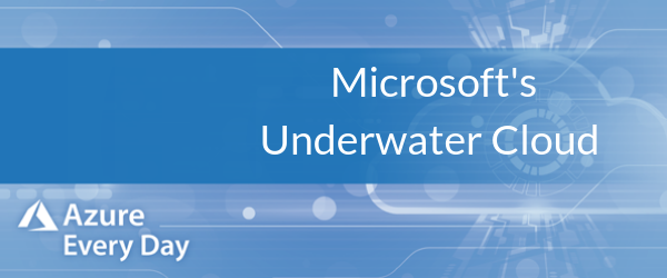 Microsoft's Underwater Cloud