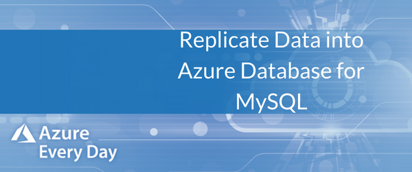 Replicate Data into Azure Database for MySQL