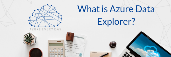 What is Azure Data Explorer_