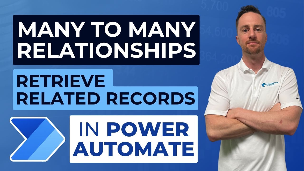 Many To Many Relationships in Power Automate - Easiest Way to Retrieve Related Records!