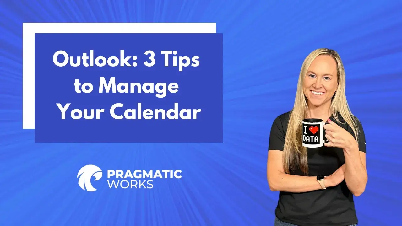 Microsoft Outlook: 3 Tips to Manage Your Calendar