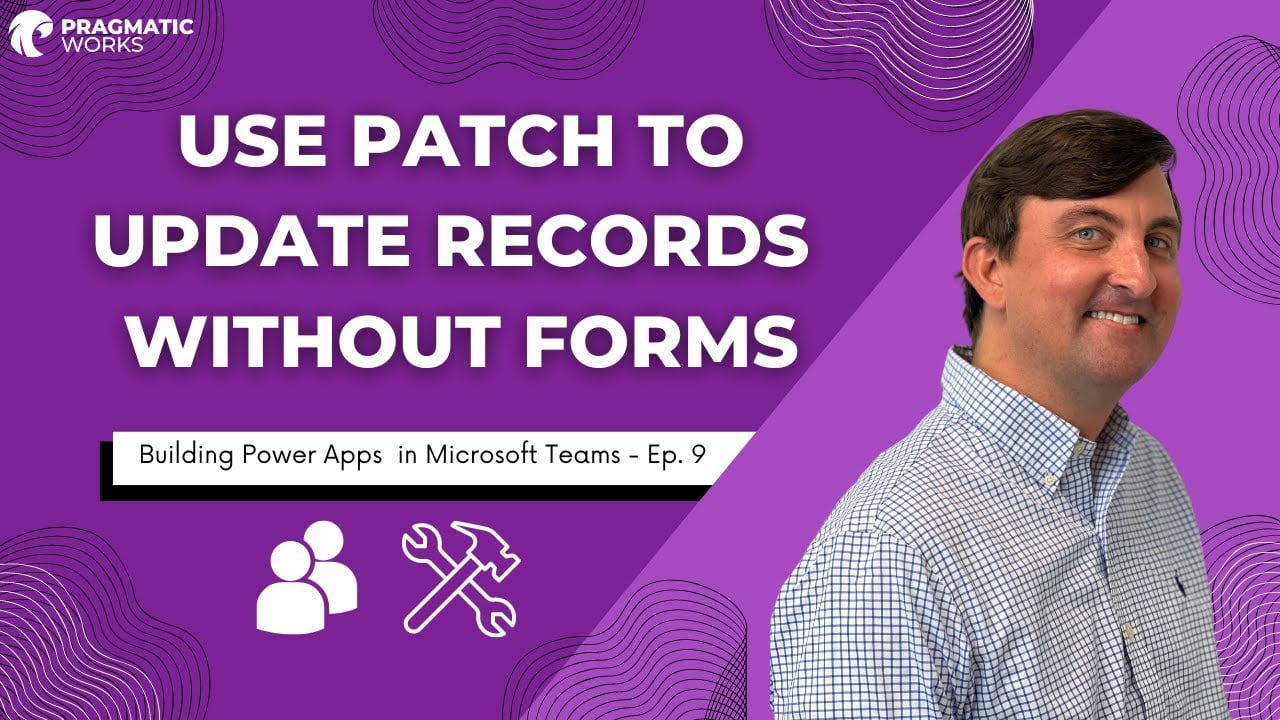 Using the Patch Statement in Power Apps for Teams [Building Power Apps In Microsoft Teams Ep.9]