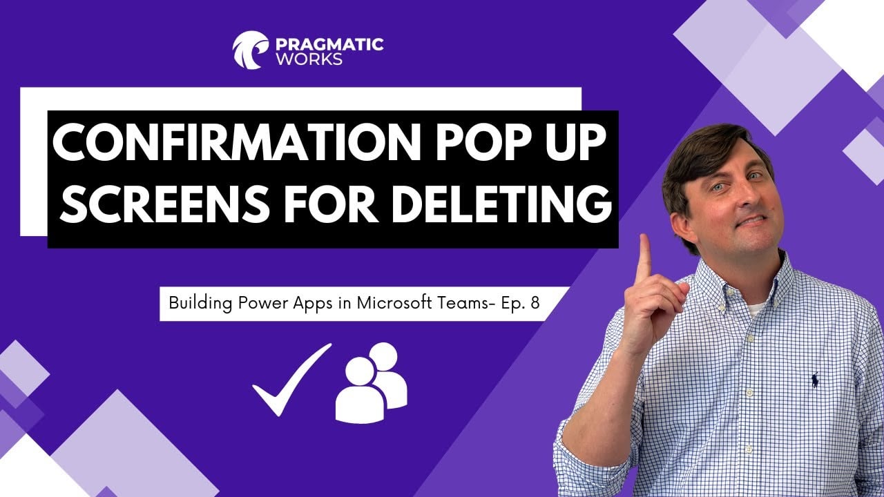 Confirmation Pop Up Screens For Deleting [Building Power Apps In Microsoft Teams – Ep. 8]
